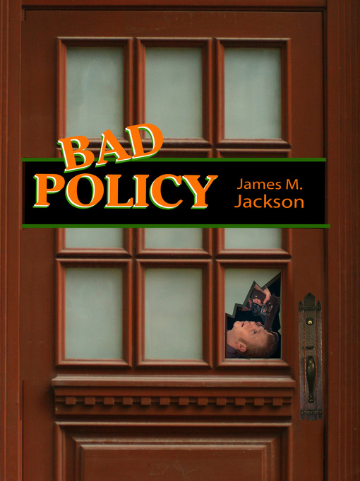Title details for Bad Policy by James M. Jackson - Available